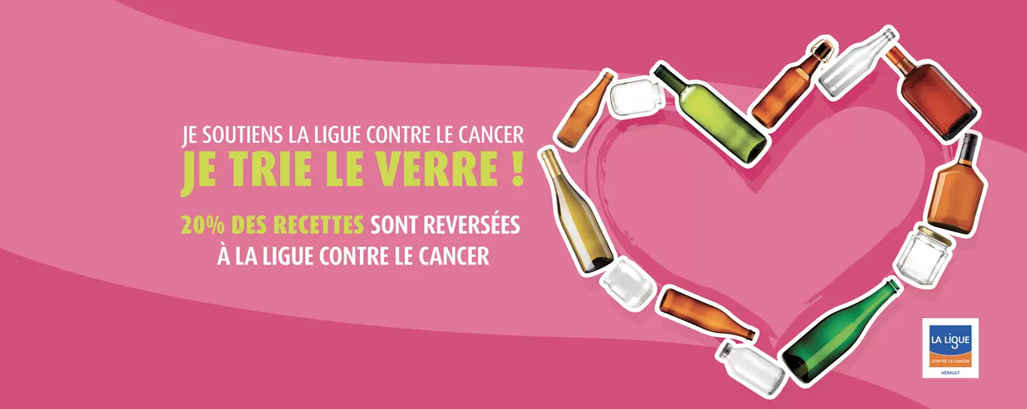 Je soutiens la Ligue contre le cancer, je trie le verre !